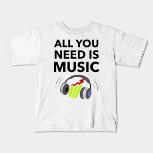 All You Need Is Music Kids T-Shirt